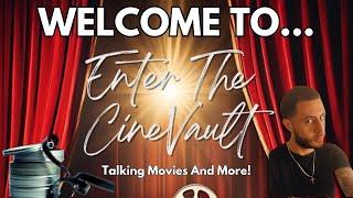 The Official Launch Of My New Channel... Welcome To Enter The CineVault!