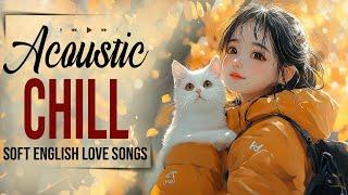 Best English Acoustic Love Songs 2024  Chill Music Covers for Peaceful Moments & Heartfelt Vibes