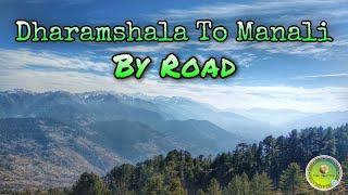 Dharamshala To Manali By Road | Palampur | Mandi | Kullu Manali