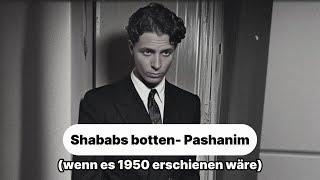 Shababs botten - Pashanim (wenn es 1950 erschienen wäre)