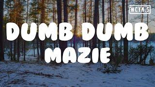 mazie - dumb dumb(Lyrics)#mazie #dumbdumb