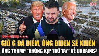 Toàn cảnh thế giới 24/11: Giờ G đã điểm, ông Biden khiến ông Trump “không kịp trở tay” về Ukraine?