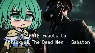 GATE reacts to [ATTACK OF THE DEAD MEN - Sabaton] | Gacha Reaction