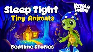 Sleep Tight Tiny Animals  Soothing Bedtime Stories For Kids & Toddlers