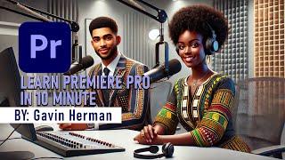 LEARN_PREMIERE_PRO IN 10_MINUTES _BY Gavin Herman