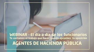 WEBINAR - El día a día de los funcionarios - AGENTES DE HACIENDA PÚBLICA