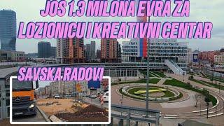 Beograd na vodi još MILION EVRA za Lozionicu i Kreativni centar,radovi u Savskoj parking#beograd