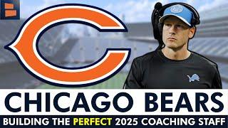 Building The PERFECT 2025 Chicago Bears Coaching Staff