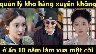 quản lý kho hàng xuyên không làm quan huyện, ở ẩn làm vua một cõi