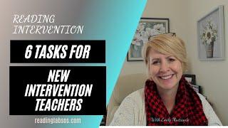 6 Tasks for New Reading Intervention Teachers