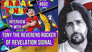 thats all funny podcast - Ep. 692 - Interview with Tony the Reverend Rocker of @RevelationSignal