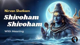 Ultimate Truth of Shiva | Nirvan Shatkam | Shivoham Shivoham