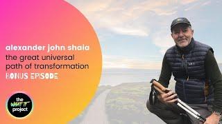 Alexander John Shaia and the Great Universal Path of Transformation