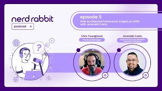 NerdRabbit Podcast | Episode 5: Well-Architected Framework Insights on AWS with Jeremiah Cantu