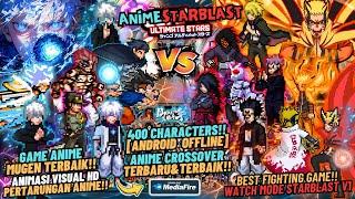 NEW!! ANIME StarBlast Battle Mugen Android OFFLINE - WATCH MODE 400 Characters Update 2024