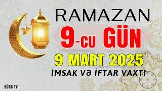 Ramazan ayının 9-cu günün duası - 9 MART İmsak və iftar vaxtları