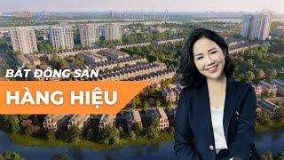 Tại sao giới siêu giàu đam mê Bất Động Sản HÀNG HIỆU