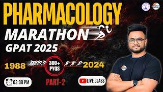 Pharmacology Marathon Class | Part - 2 | 300 PY Questions | 1988 - 2024 |  GPAT 2025 #gpat2025