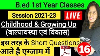 B.ed 1st year classes 2022 | Childhood And Growing Up Classes In Hindi | B.ed 1st year live class