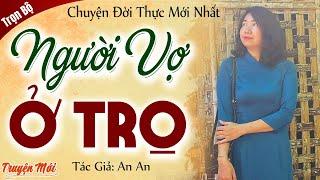 Chuyện ngắn đời thực hấp dẫn: NGƯỜI VỢ Ở TRỌ trọn bộ - Nghe truyện ngủ ngon