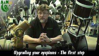 Upgrading your eyepieces - The first step