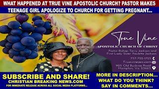 PASTOR MAKES TEENAGE GIRL APOLOGIZE TO CHURCH FOR GETTING PREGNANT...: True Vine Apostolic Church