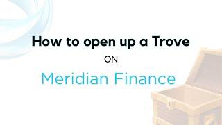 How to open up a Trove on Meridian Finance