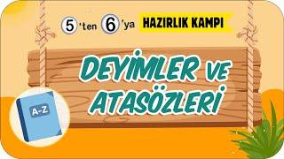 Deyimler ve Atasözleri  5'ten 6'ya Hazırlık Kampı #2023