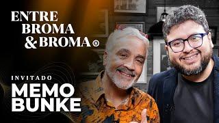 Entre Broma y Broma | Memo Bunke