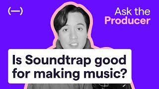 Is Soundtrap good for making music? | Ask The Producer | With producer Adam Siana