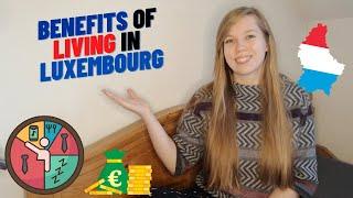 Benefits of living and working in Luxembourg | Perks of living in Luxembourg City | Advantages