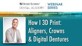 How I 3D Print: Aligners, Crowns & Digital Dentures