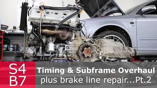 Subframe refurbishing, RS4 timing service & brake line repair | Audi S4 4.2 B7