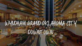 Wyndham Grand Oklahoma City Downtown Review - Oklahoma City , United States of America