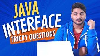 Tricky questions on Java Interface | java interview questions and answers for experienced / Freshers