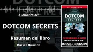 DOTCOM SECRETS - Resumen del Libro | Audiolibro - Ideas Clave de RUSSELL BRUNSON | Voz + PDF Bajar 