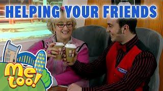 ​@MeTooOfficialTVShow  | Helping Your Friends ️  | #compilation   | TV Shows for Kids