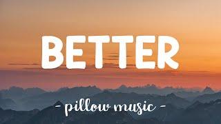 Better - Khalid (Lyrics) 