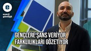 Enerjisa Üretim gençlere şans veriyor, farklılıkları gözetiyor