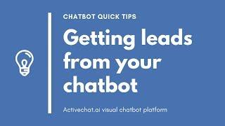 Getting leads from your chatbot - Activechat quick tips