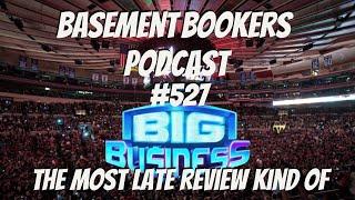 Basement Bookers React: AEW "Big Business" Goes Bust?! (Debuts, Injuries, & More!)