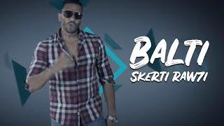 Balti - Skerti Raw7i (Official Music Video)