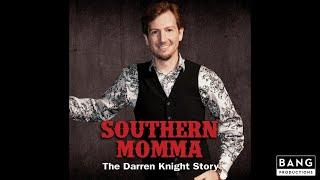 Southern Momma | The Darren Knight Story