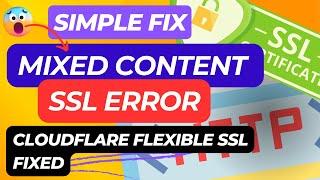 How To Fix Insecure Mixed Content SSL Errors On WordPress & How Cloudflare Flexible SSL Issue Fixed