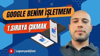 Google benim işletmem 1. sıraya çıkmak - Google benim işletmem SEO