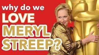 Why Do We Love Meryl Streep?