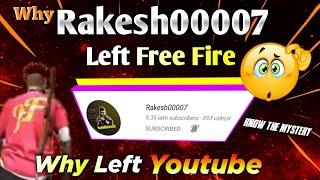 Why Rakesh00007 Left Free Fire / Rakesh00007 Left YouTube What's Reason? Left Legend in Free Fire