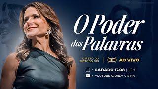 Ao Vivo - Direto do Método CIS: O Poder das Palavras | Camila Vieira