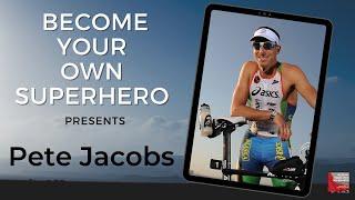 Become your own Superhero presents! Pete Jacobs - Ironman World Champion + Coach + Carnivore