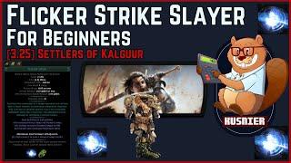 [3.25] Flicker Strike Slayer for Beginners - Path of Exile: Settlers of Kalguur